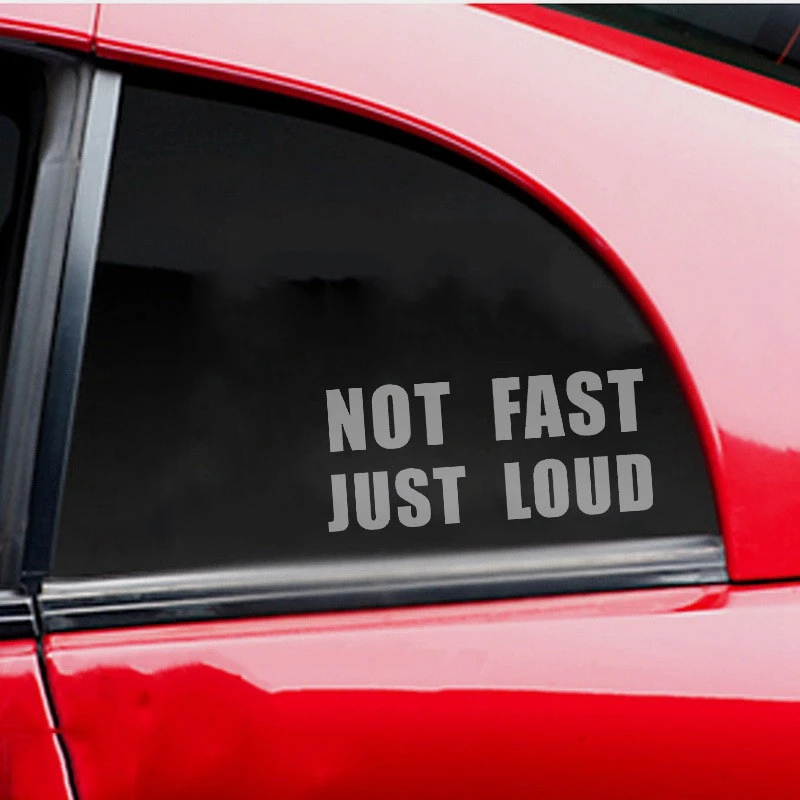 Funny Vinyl Sticker Not Fast Just Loud