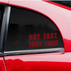 Car Window Sticker Not Fast Just Loud