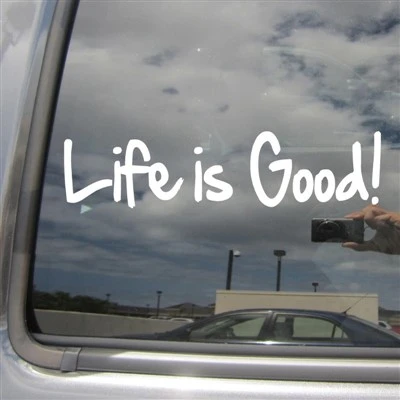 Life Is Good Car Bumper Window Vinyl Decal Sticker